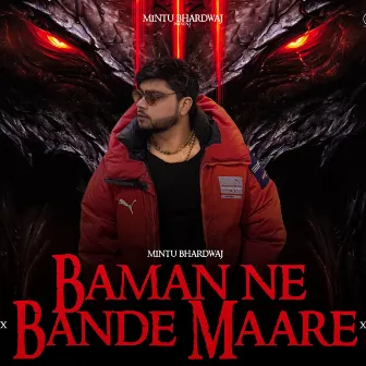 Baman Ne Bande Maare by Mintu Bhardwaj