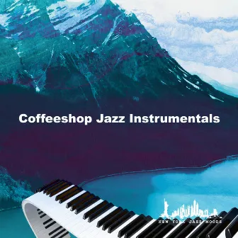 Coffeeshop Jazz Instrumentals by New York Jazz Moods