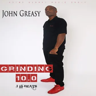 Grinding 10.0 by John Greasy