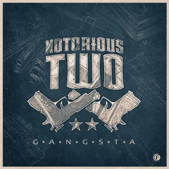 Gangsta by Notorious Two