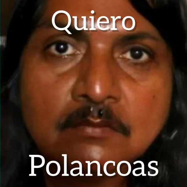 Quiero Polancoas