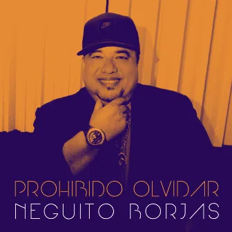 Prohibido Olvidar by Neguito Borjas