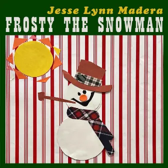 Frosty the Snowman by Jesse Lynn Madera