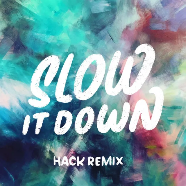 Slow It Down (Hack Remix)