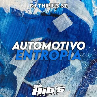 Automotivo Entropia by DJ Thilius SZ