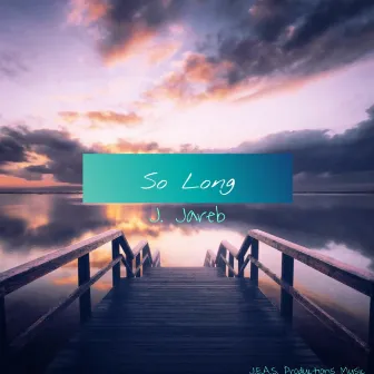 So Long by J. Jareb