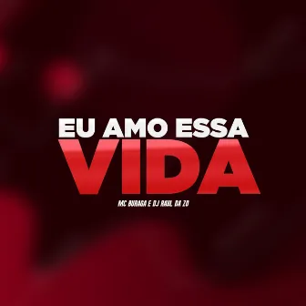 Eu Amo Essa Vida by DJ Raul da ZO