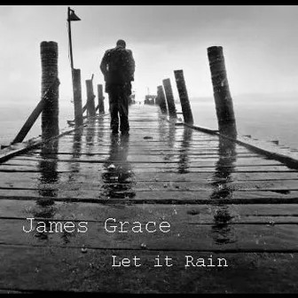 Let It Rain by James Grace