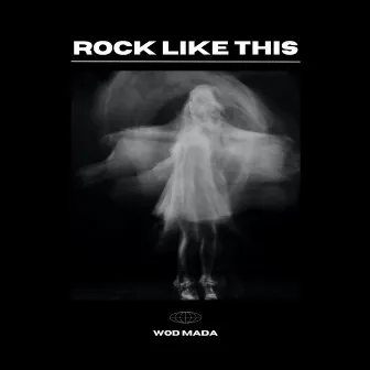 Rock Like This by Wod Mada