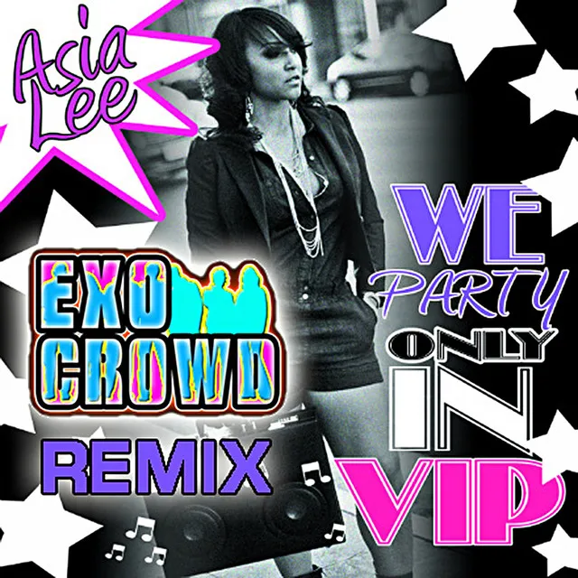 We Party (Only In V.I.P.) (Exo Crowd Remix)