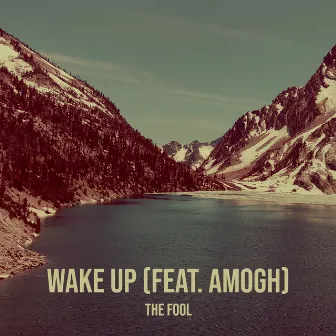 Wake Up by The Fool