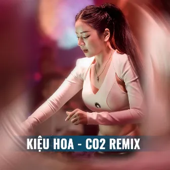 Kiệu Hoa Remix (Short CO2 Remix) by CO2 Remix