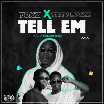 Tell Em by Tokz