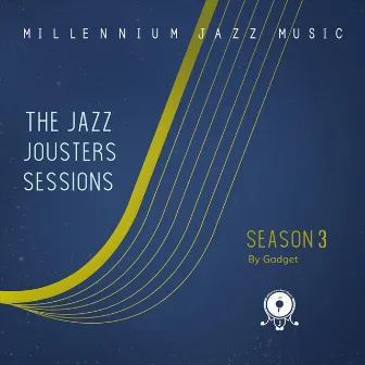 The Jazz Jousters Sessions: Season Three by The Jazz Jousters