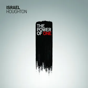 The Power Of One by Israel Houghton