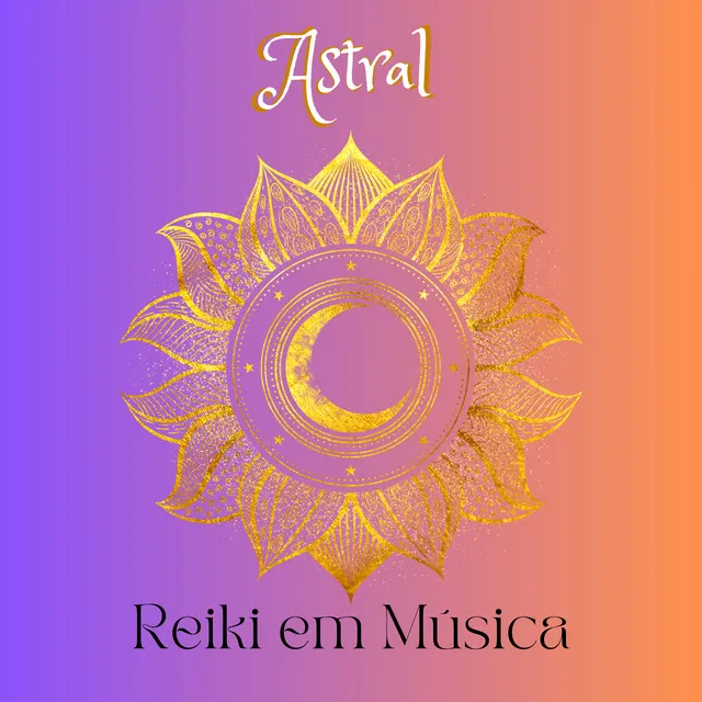 ASTRAL Reiki em Música