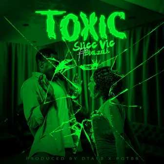 Toxic by Slicc Vic