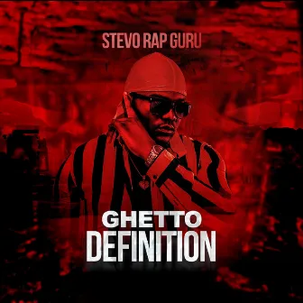 Ghetto Definition by Stevo Rap Guru