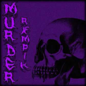 MURDER by rxmp1k