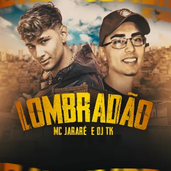 Lombradão by Dj Tk