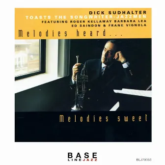 Melodies Heard...Melodies Sweet by Dick Sudhalter