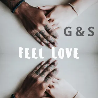 Feel Love by G&S