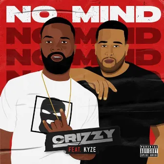 NO MIND by Crizzy