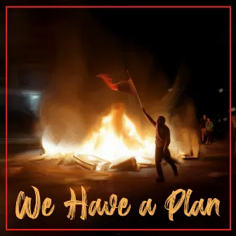 We Have a Plan by Tonto Irie