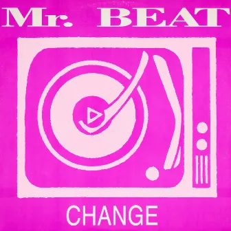 Change by Mr. Beat