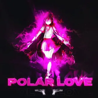 Polar Love by LXKE GXN