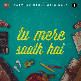 Tu Mere Sath Hai by Sarthak Nakul