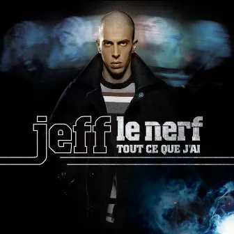 Tout ce que j’ai by Jeff Le Nerf