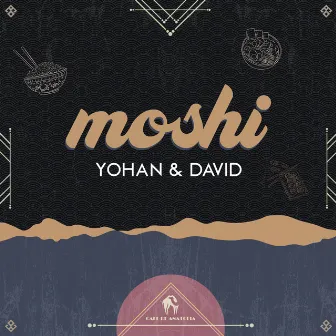 Moshi by Yohan & David