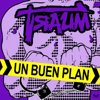 Un Buen Plan by Traum