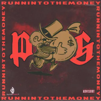 Runnin' to the Money by P.T.G