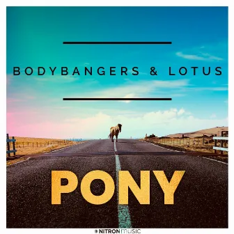 Pony by Bodybangers