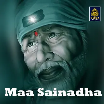 Maa Sainadha (Sai Baba Songs) by Narasimha Naik