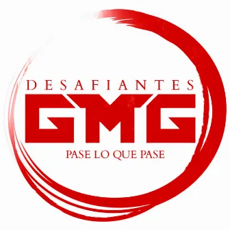 Pase Lo Que Pase by GMG Desafiantes