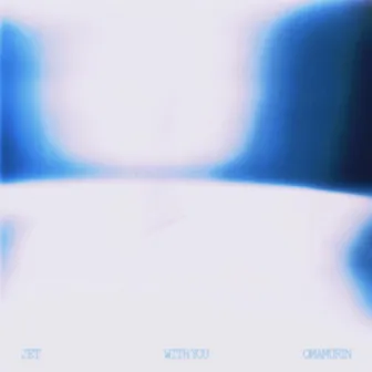 WITH YOU by JET