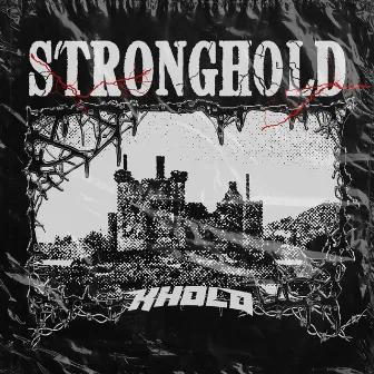 STRONGHOLD by KHOLD