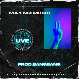 Uve by MAY M3 MUSIC