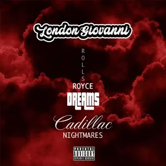 Rolls Royce Dreams Cadillac Nightmares by London Giovanni