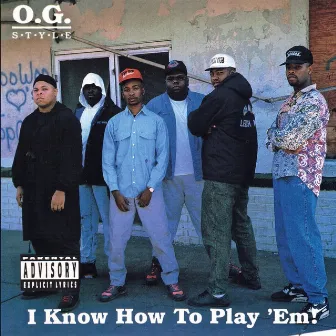 I Know How to Play ‘Em by O G Style