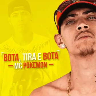 Bota, Tira e Bota by MC Pokemon