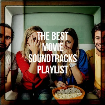 The Best Movie Soundtracks Playlist by Unknown Artist