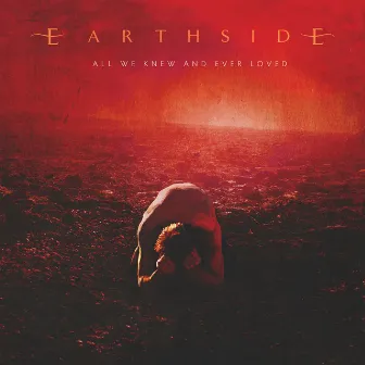 All We Knew And Ever Loved by Earthside