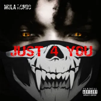 Just 4 You by Mula Rondo