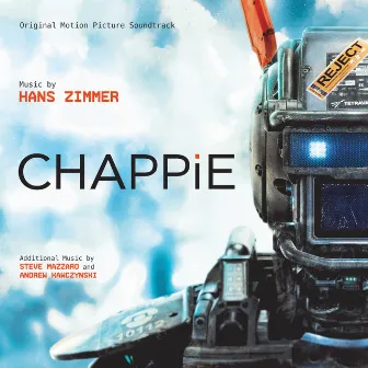 Chappie (Original Motion Picture Soundtrack) by Andrew Kawczynski