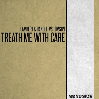 Treat Me With Care by Lambert & Handle