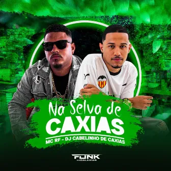 Na Selva de Caxias by Dj Cabelinho de Caxias